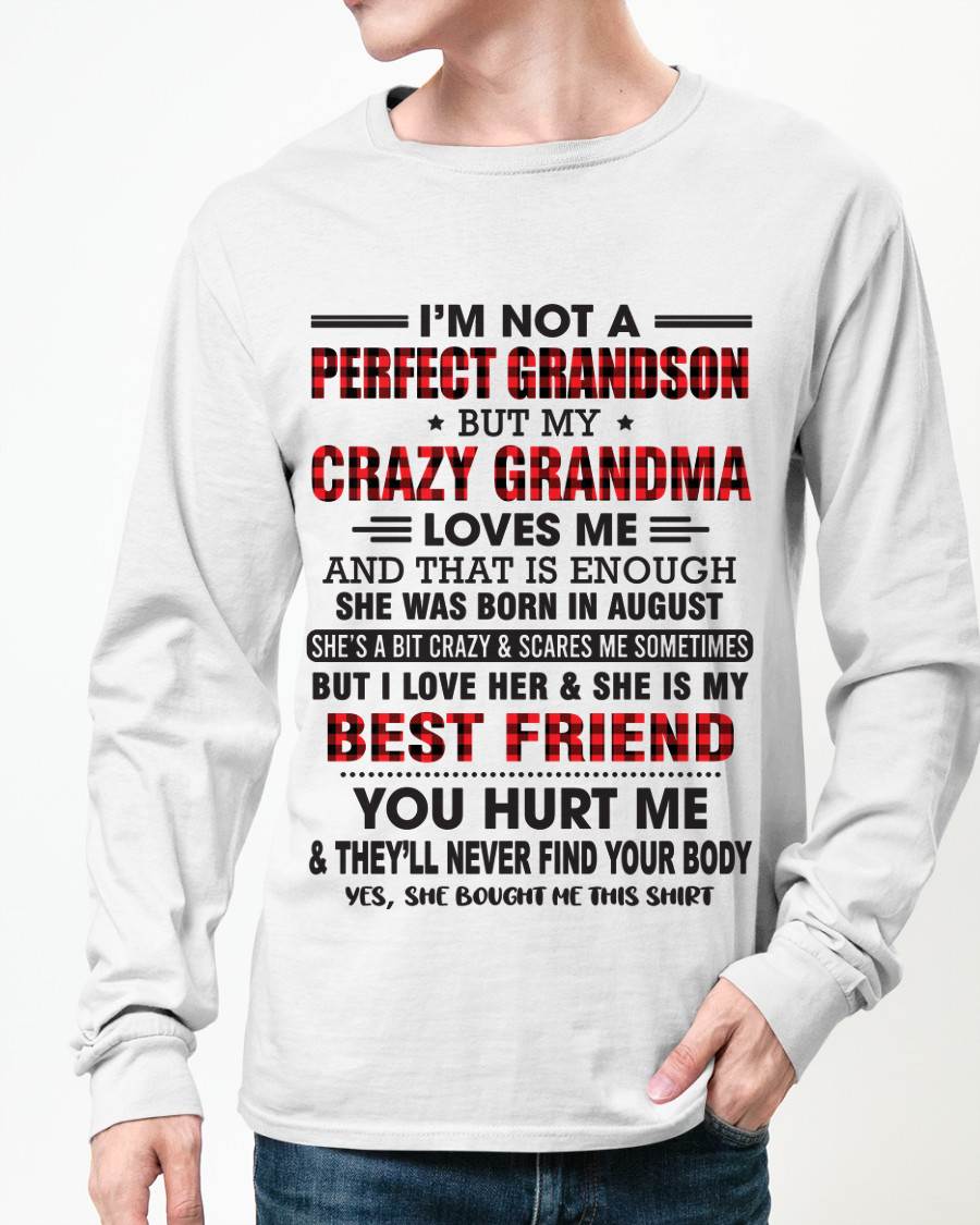 AUGUST - I’M NOT A PERFECT GRANDSON BUT MY CRAZY GRANDMA LOVES ME AND THAT IS ENOUGH - FROM GRANDMA - HNDS08 (SKU10-167-08)