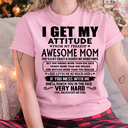 Thanks Mom - I GET MY ATTITUDE FROM MY FREAKIN' AWESOME MOM - Gift for Son and Daughter From Mom - MTNN00 (SKU-TMD-CU-00)