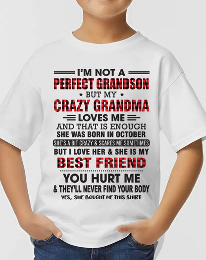 OCTOBER - I’M NOT A PERFECT GRANDSON BUT MY CRAZY GRANDMA LOVES ME AND THAT IS ENOUGH - FROM GRANDMA - HNDS10 (SKU10-167-10)