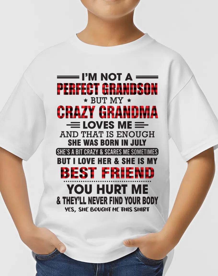JULY - I’M NOT A PERFECT GRANDSON BUT MY CRAZY GRANDMA LOVES ME AND THAT IS ENOUGH - FROM GRANDMA - HNDS07 (SKU10-167-07)
