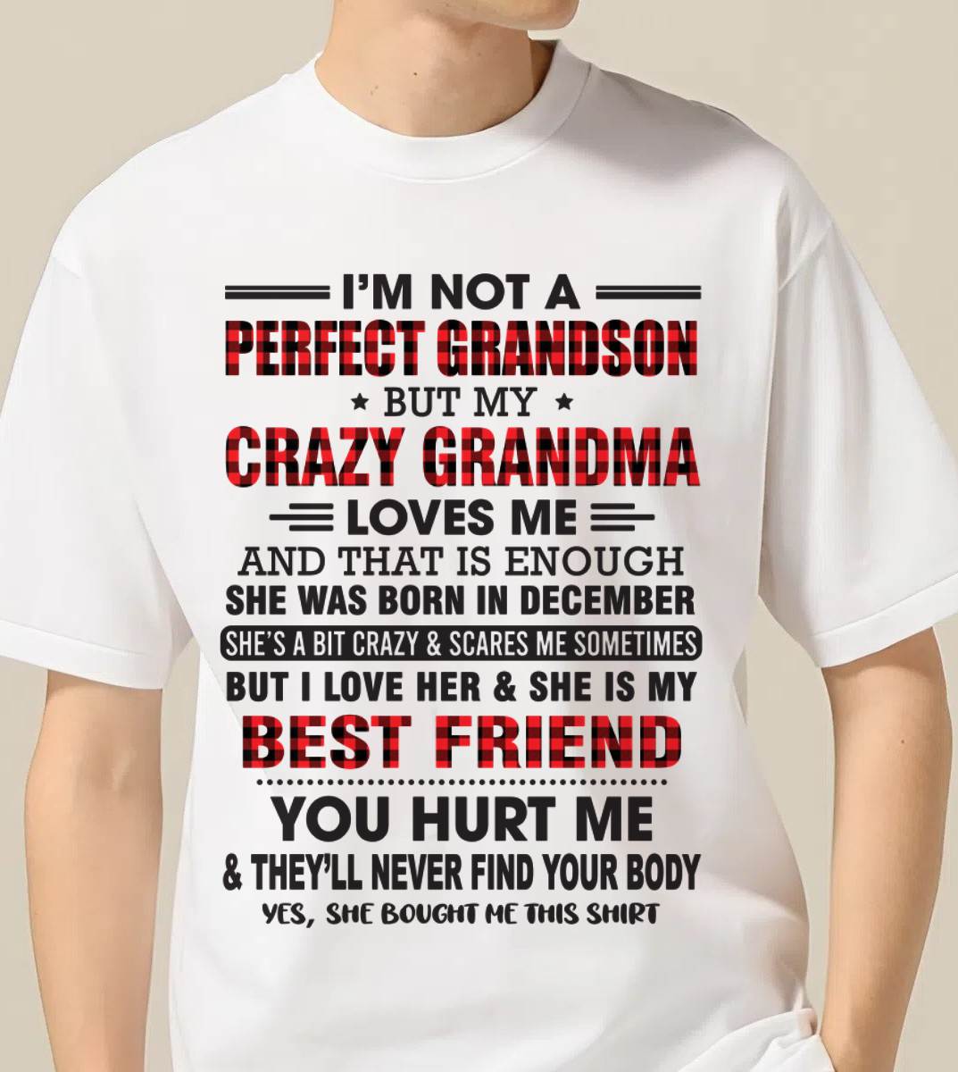 DECEMBER - I’M NOT A PERFECT GRANDSON BUT MY CRAZY GRANDMA LOVES ME AND THAT IS ENOUGH - FROM GRANDMA - MTNN12 (SKU10-167-12)