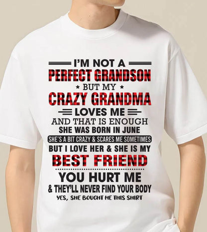 JUNE - I’M NOT A PERFECT GRANDSON BUT MY CRAZY GRANDMA LOVES ME AND THAT IS ENOUGH - FROM GRANDMA - HNDS06 (SKU10-167-06)