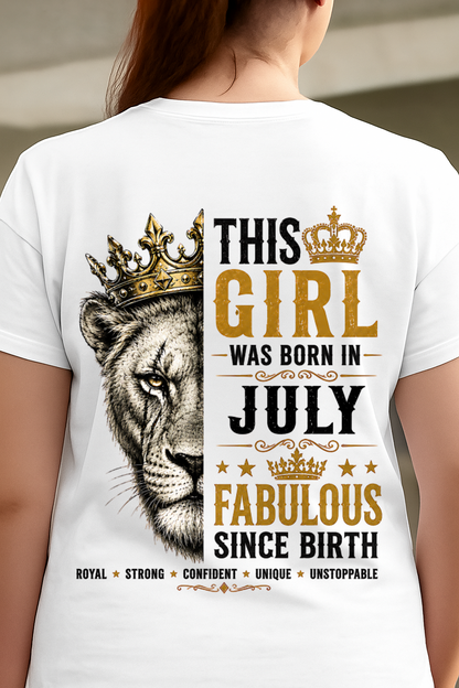 July – This Girl Was Born Fabulous – Lion Girl Strength - T-Shirt For Women - MTNN07 (SKU2605-193-07)