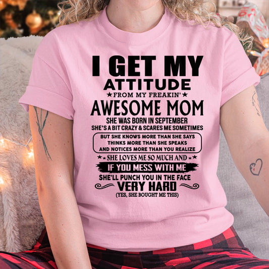 Thanks Mom - I GET MY ATTITUDE FROM MY FREAKIN' AWESOME MOM - Gift for Son and Daughter From Mom - MTNN09 (SKU-TMD-CU-09)