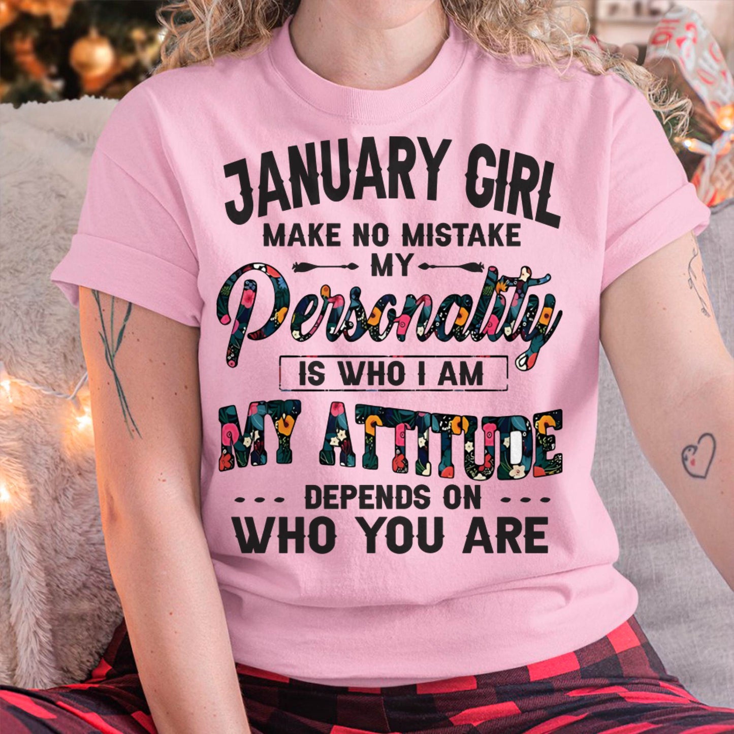 January Girl T-Shirt – Funny Personality and Attitude Quote Birthday Gift - MTNN01 (SKU10-14-01)