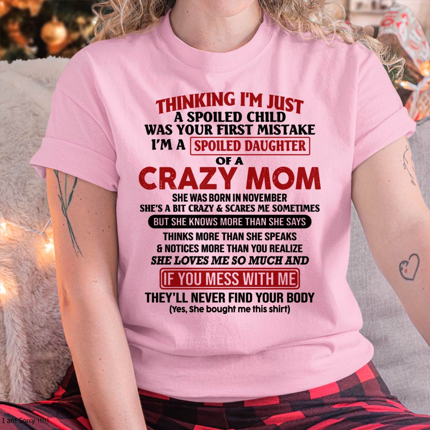 November Mom - I Am Spoiled Daughter Of A Crazy Mom - Gift for Daughter From Mom - MTNN11 (SKU-TMD-SPOILED-11)