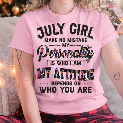 July Girl T-Shirt – Funny Personality and Attitude Quote Birthday Gift - MTNN07 (SKU10-14-07)