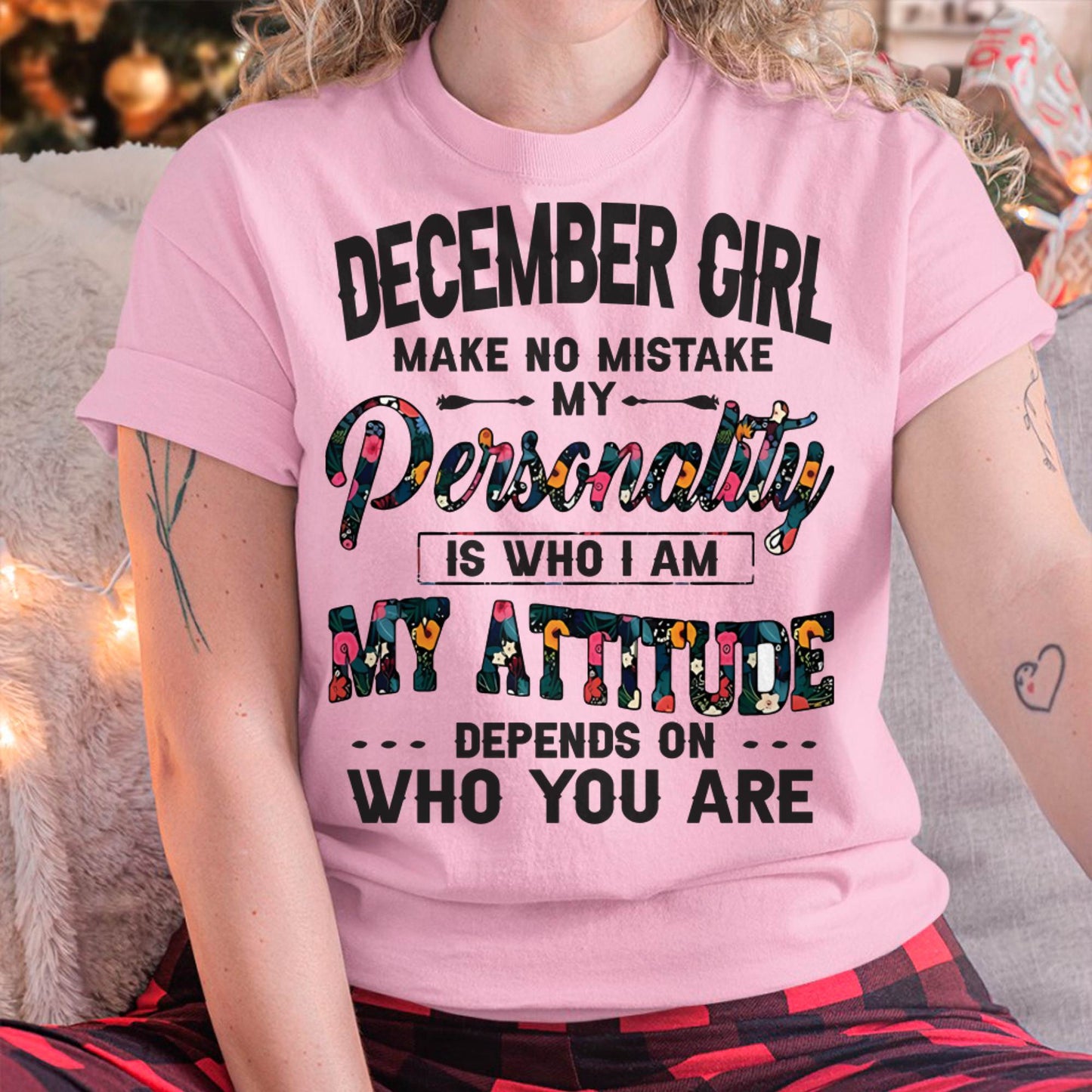 December Girl T-Shirt – Funny Personality and Attitude Quote Birthday Gift - MTNN12 (SKU10-14-12)