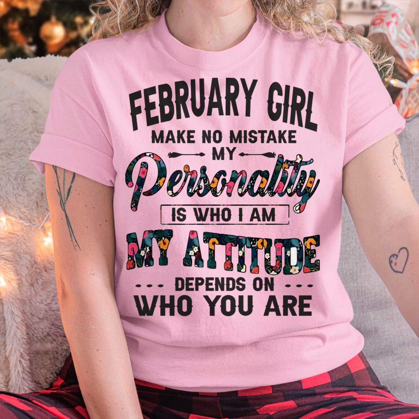 February Girl T-Shirt – Funny Personality and Attitude Quote Birthday Gift - MTNN02 (SKU10-14-02)