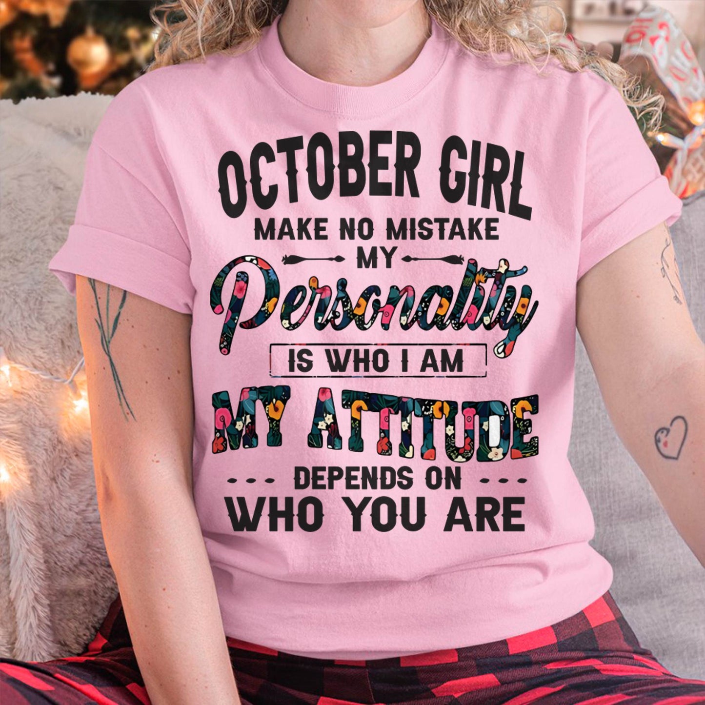 October Girl T-Shirt – Funny Personality and Attitude Quote Birthday Gift - MTNN10 (SKU10-14-10)