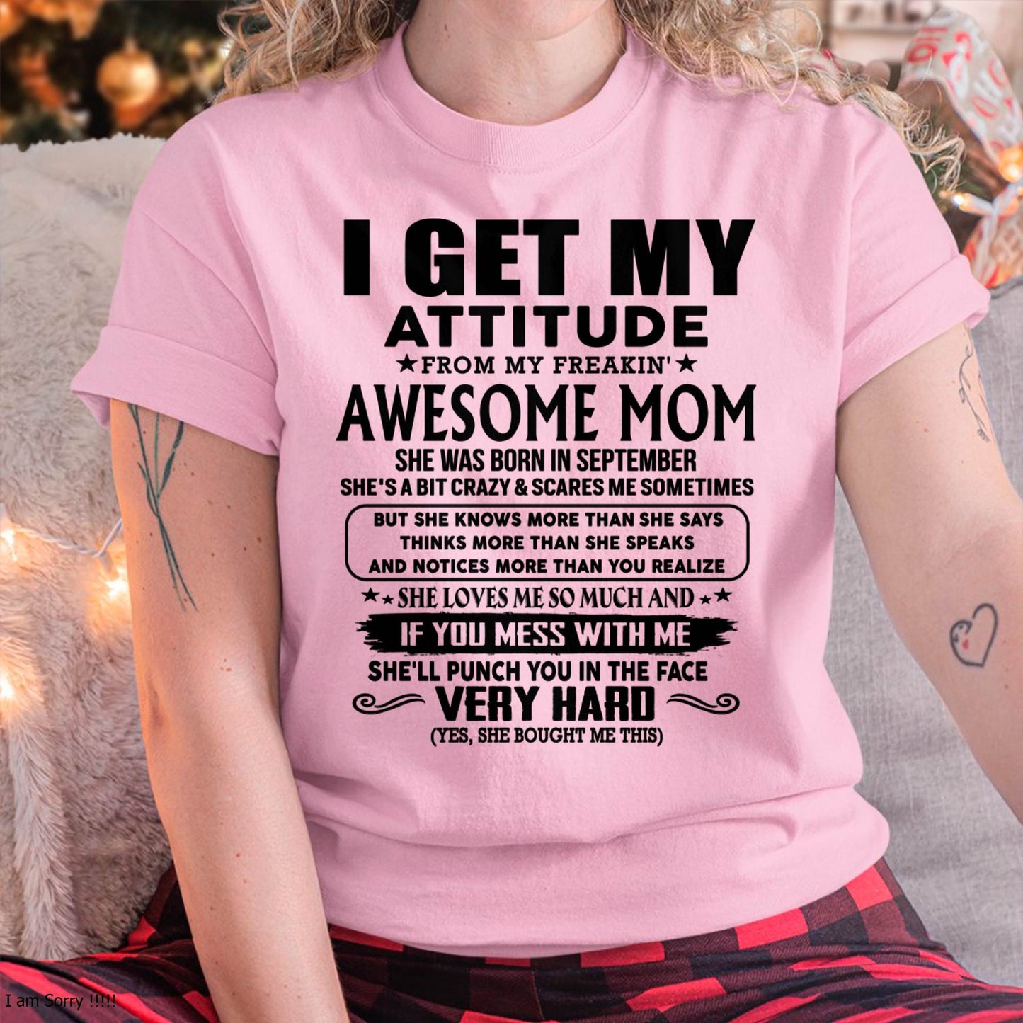September Mom - I GET MY ATTITUDE FROM MY FREAKIN' AWESOME MOM - Gift for Son and Daughter From Mom - MTNN09 (SKU-TMD-CU-09)