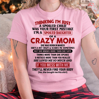March - I Am Spoiled Daughter Of A Crazy Mom - Gift for Daughter From Mom - MTNN03 (SKU-TMD-SPOILED-03)