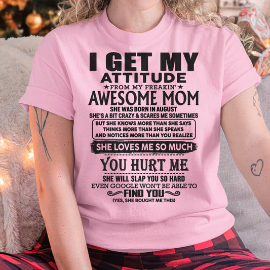 August - Thanks Mom - I GET MY ATTITUDE FROM MY FREAKIN' AWESOME MOM - Gift for Son and Daughter From Mom - MTNN08 August (SKU-TMD-08)