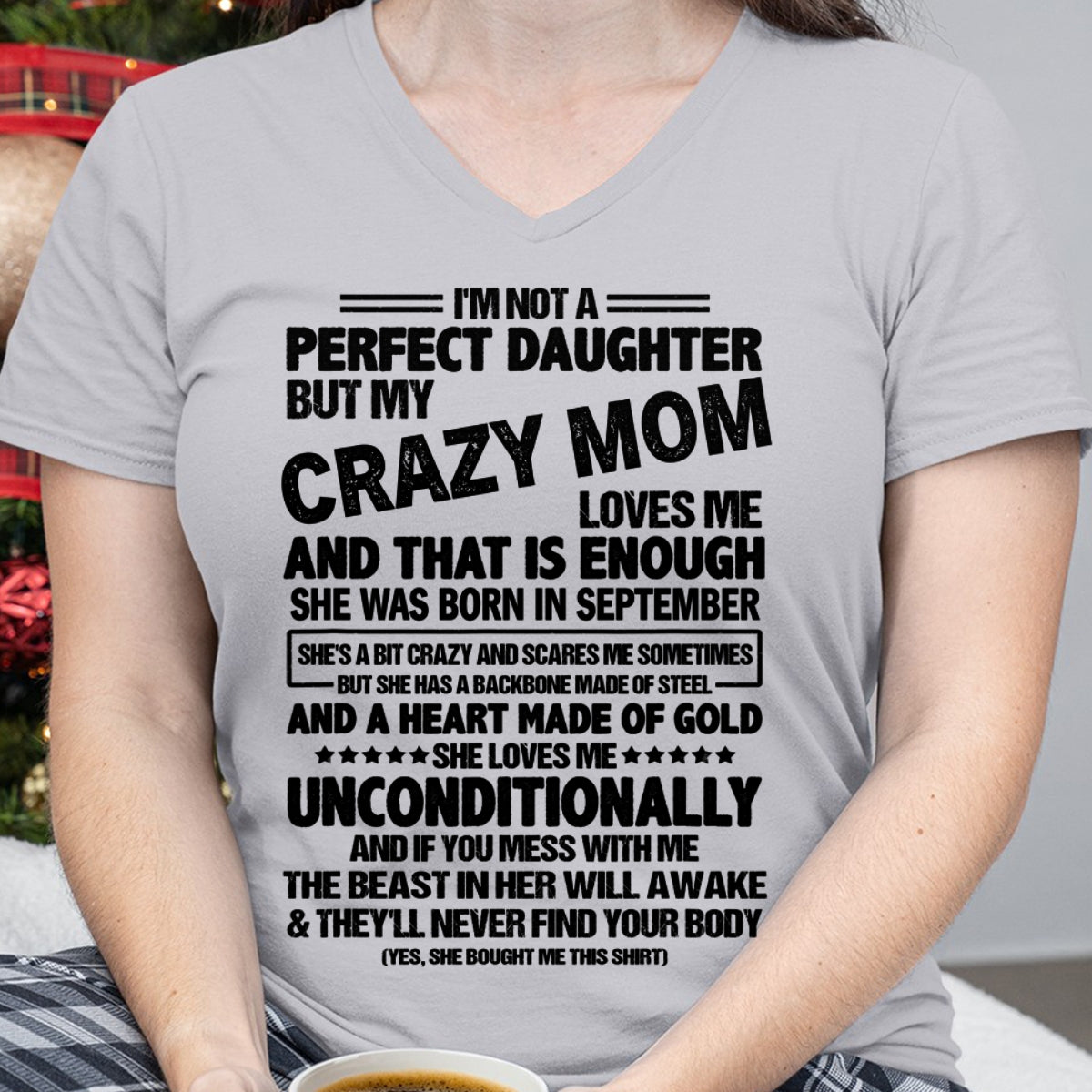 NOT A PERFECT DAUGHTER BUT MY CRAZY MOM LOVES ME, SHE WAS BORN IN SEPTEMBER - PERFECT GIFT FROM MOM TO DAUGHTER BIRTHDAY MONTH T-SHIRT/HOODIE/SWEATSHIRT FOR WOMAN  - HNDS09