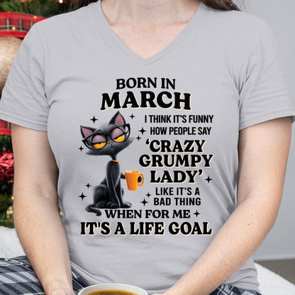BORN IN MARCH, IT'S FUNNY HOW PEOPLE SAY CRAZY GRUMPY LADY FUNNY HUMOR BIRTHDAY MONTH T-SHIRT/HOODIE/SWEATSHIRT FOR WOMAN  - HNDS03