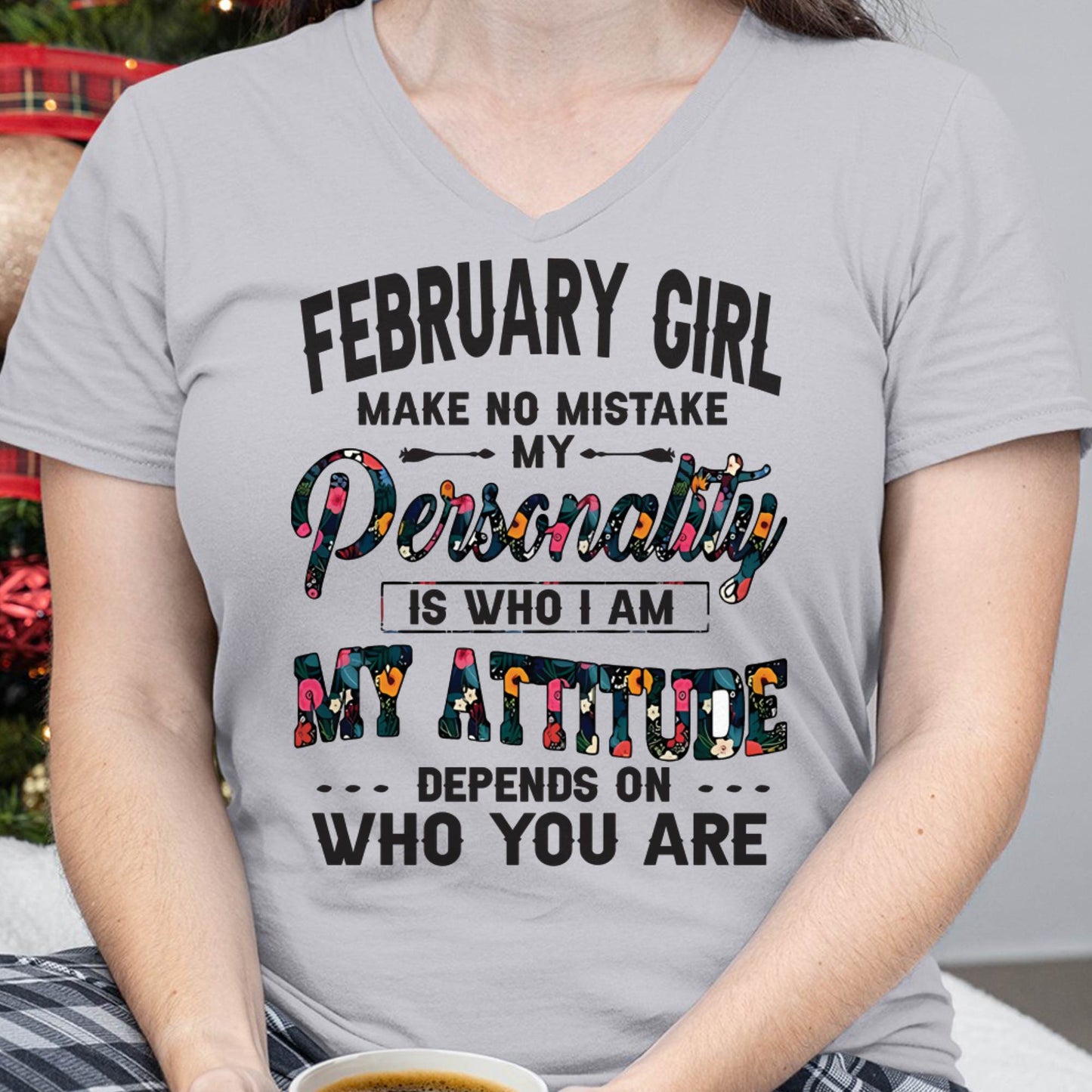 February Girl T-Shirt – Funny Personality and Attitude Quote Birthday Gift - MTNN02 (SKU10-14-02)