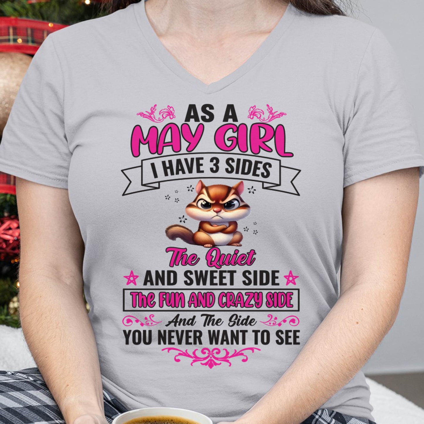 May - Funny 3 Sides Quote - Perfect Gift For Women - MTNN05 (SKU09-37-05)