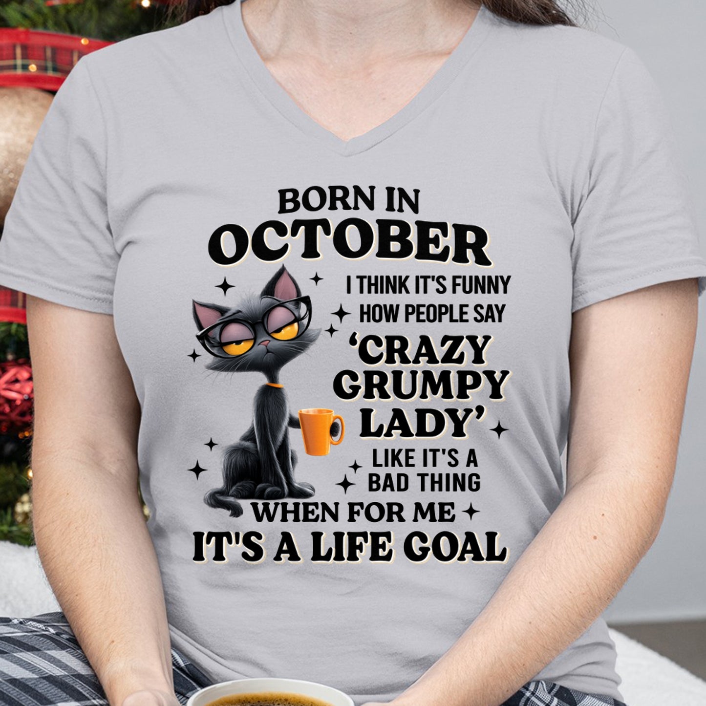 BORN IN OCTOBER, IT'S FUNNY HOW PEOPLE SAY CRAZY GRUMPY LADY FUNNY HUMOR BIRTHDAY MONTH T-SHIRT/HOODIE/SWEATSHIRT FOR WOMAN  - HNDS10