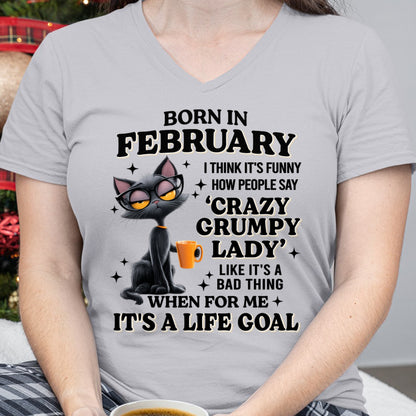 BORN IN FEBRUARY, IT'S FUNNY HOW PEOPLE SAY CRAZY GRUMPY LADY FUNNY HUMOR BIRTHDAY MONTH T-SHIRT/HOODIE/SWEATSHIRT FOR WOMAN  - HNDS02