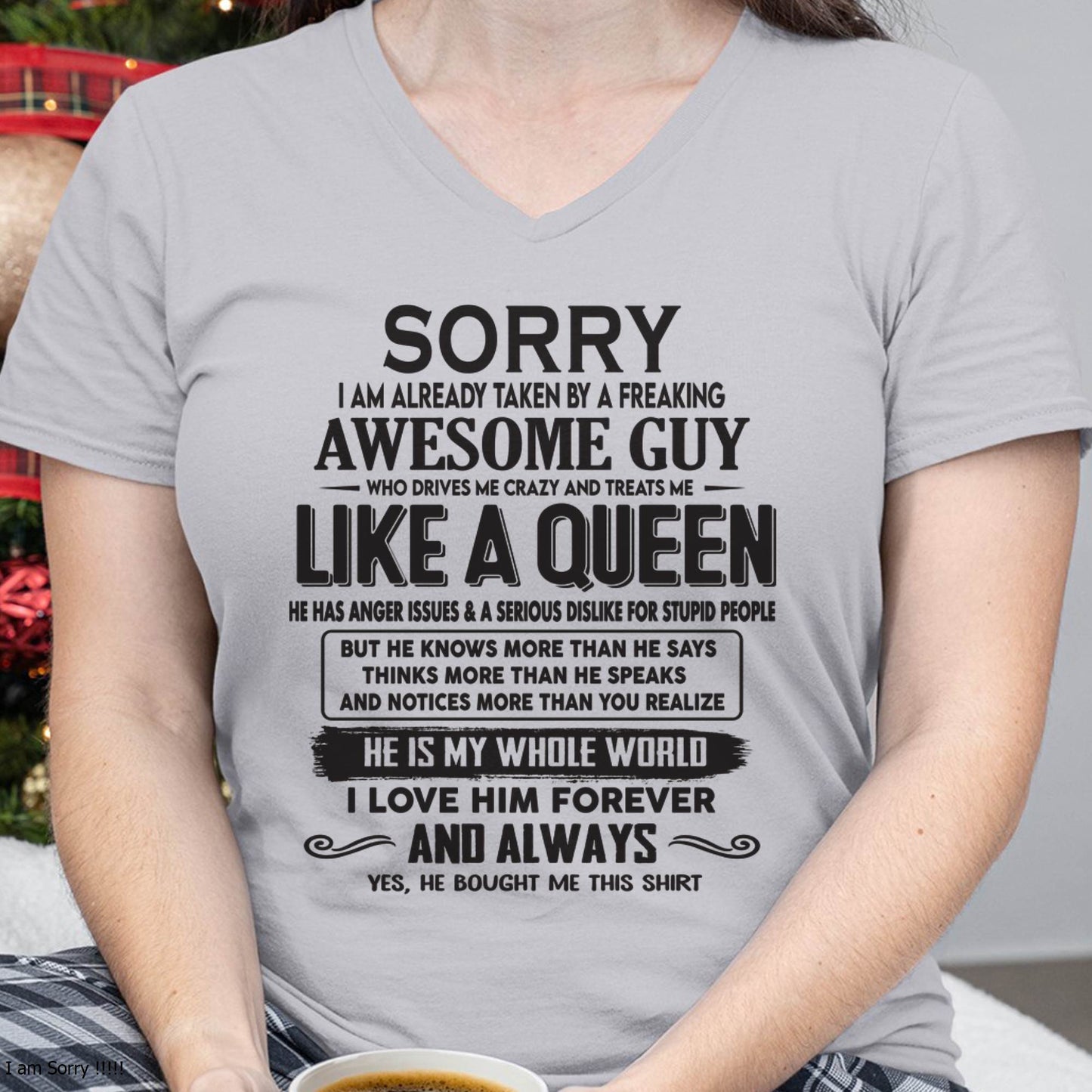 Sorry I am already taken by a freaking awesome guy - Gift for Wife From Husband - HNDS00 (SKU08-25-00)