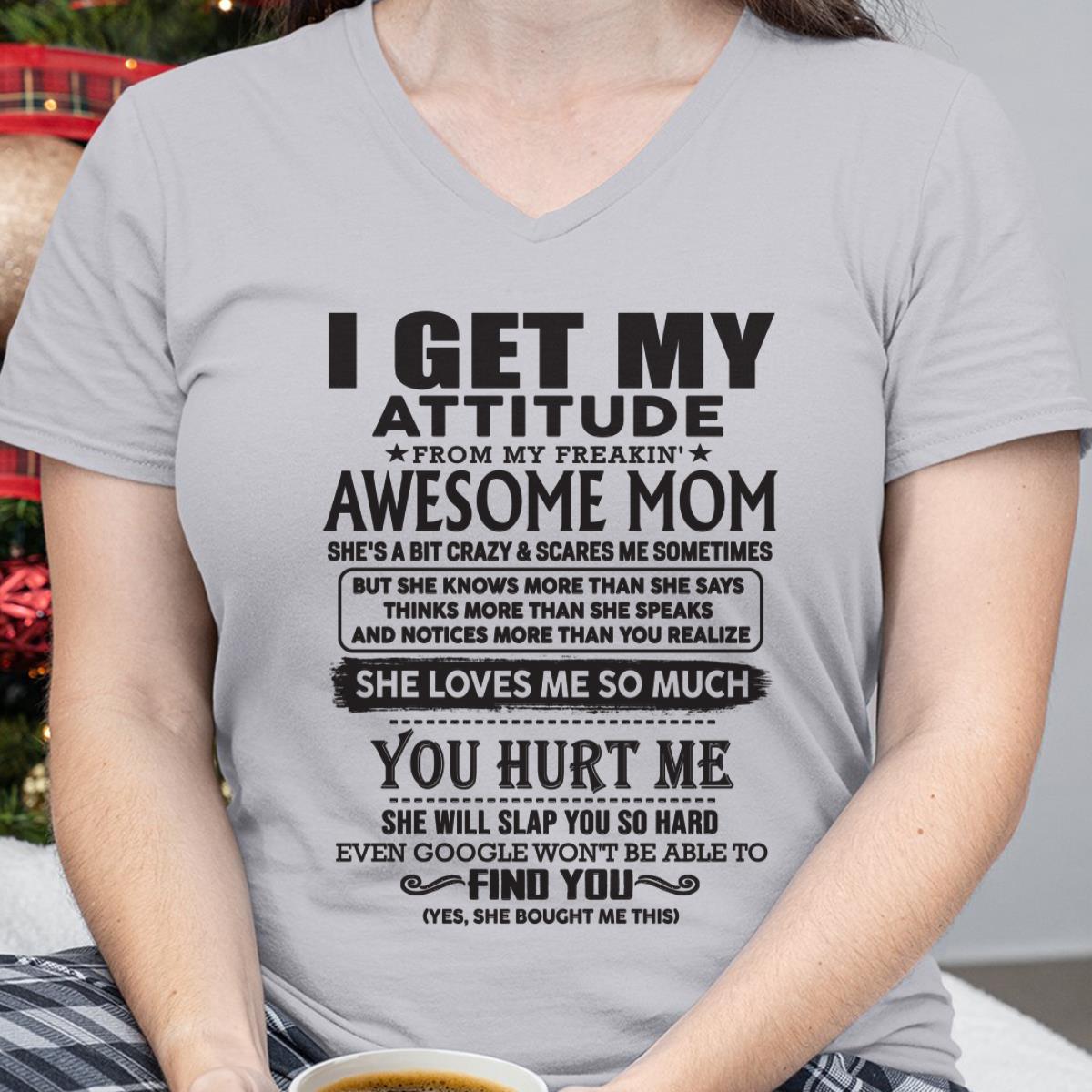 Thanks Mom - I GET MY ATTITUDE FROM MY FREAKIN' AWESOME MOM - Gift for Son and Daughter From Mom - MTNN00 (SKU-TMD-00)