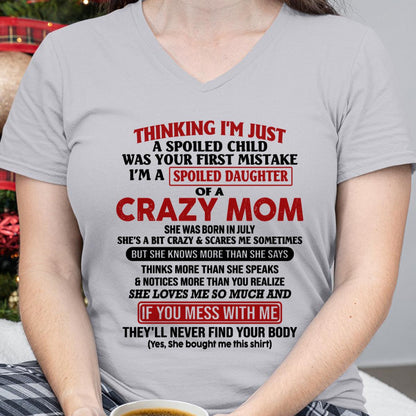 July - I Am Spoiled Daughter Of A Crazy Mom - Gift for Daughter From Mom - MTNN07 (SKU-TMD-SPOILED-07)