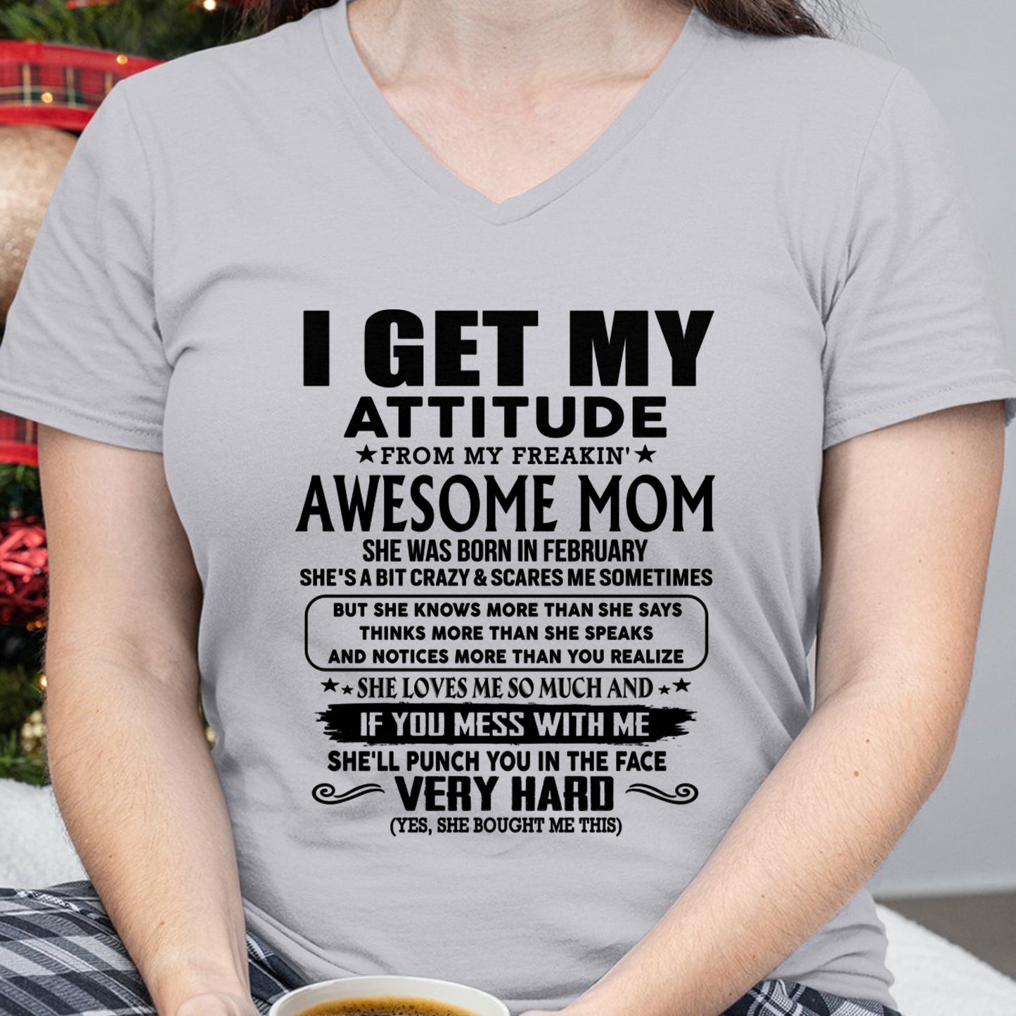 Thanks Mom - I GET MY ATTITUDE FROM MY FREAKIN' AWESOME MOM - Gift for Son and Daughter From Mom - MTNN02 (SKU-TMD-CU-02)